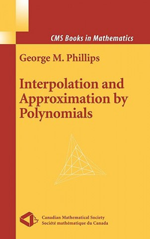 Kniha Interpolation and Approximation by Polynomials George M. Phillips