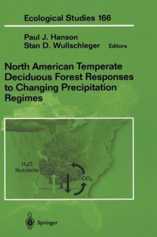 Könyv North American Temperate Deciduous Forest Responses to Changing Precipitation Regimes Paul Hanson