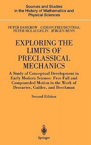 Kniha Exploring the Limits of Preclassical Mechanics Peter Damerow