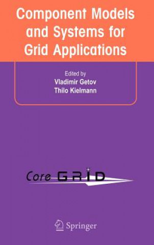 Book Component Models and Systems for Grid Applications Vladimir Getov