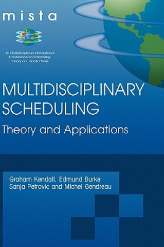 Kniha Multidisciplinary Scheduling: Theory and Applications Graham Kendall