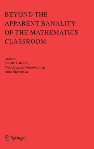 Kniha Beyond the Apparent Banality of the Mathematics Classroom Colette Laborde