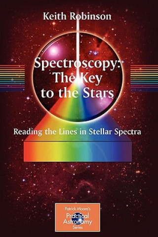 Kniha Spectroscopy: The Key to the Stars Keith Robinson