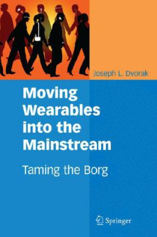 Книга Moving Wearables into the Mainstream Joseph L. Dvorak