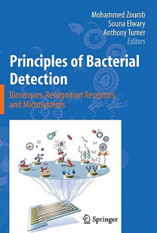 Kniha Principles of Bacterial Detection: Biosensors, Recognition Receptors and Microsystems Mohammed Zourob