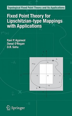 Книга Fixed Point Theory for Lipschitzian-type Mappings with Applications Ravi P. Agarwal