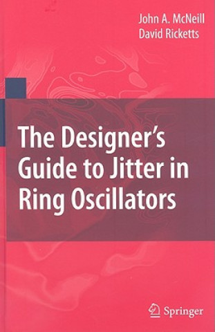 Książka Designer's Guide to Jitter in Ring Oscillators John A. McNeill