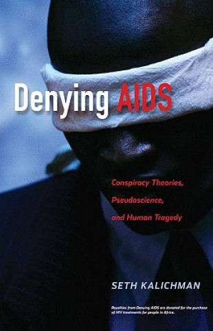 Knjiga Denying AIDS Seth C. Kalichman