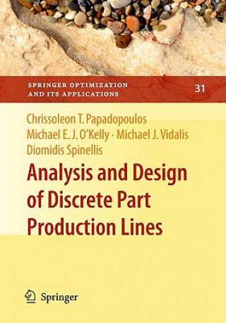 Kniha Analysis and Design of Discrete Part Production Lines Chrissoleon T. Papadopoulos