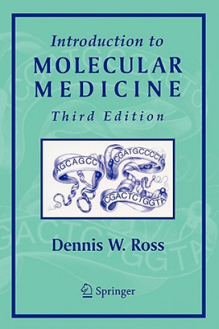 Könyv Introduction to Molecular Medicine Dennis W. Ross