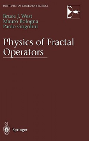 Könyv Physics of Fractal Operators Bruce West