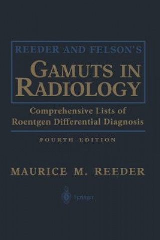 Book Reeder and Felson's Gamuts in Radiology Maurice M. Reeder