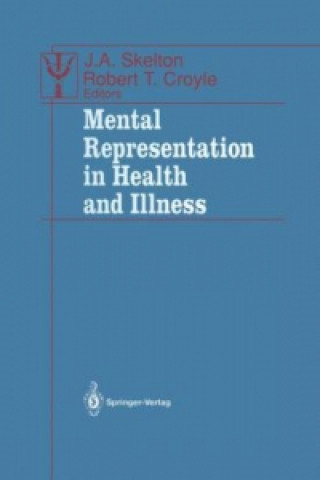 Kniha Mental Representation in Health and Illness J. A. Skelton