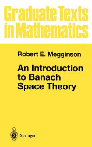 Kniha An Introduction to Banach Space Theory Robert E. Megginson