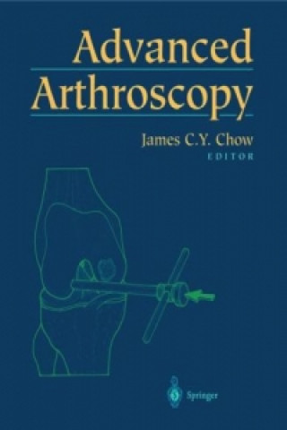 Książka Advanced Arthroscopy James C.Y. Chow