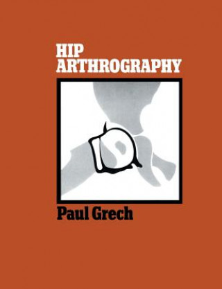 Kniha Hip Arthrography Paul Grech
