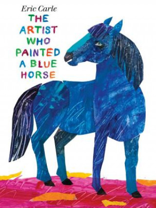 Książka The Artist Who Painted a Blue Horse Eric Carle