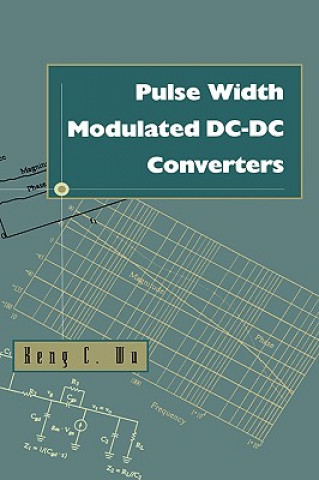 Knjiga Pulse Width Modulated DC-DC Converters Keng Chih Wu