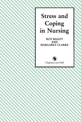 Kniha Stress and Coping in Nursing Roy D. Bailey
