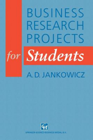 Könyv Business Research Projects for Students A. D. Jankowicz