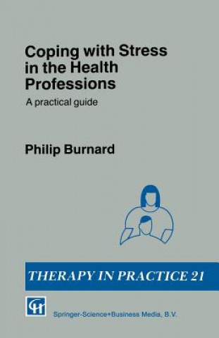 Kniha Coping with Stress in the Health Professions Philip Burnard