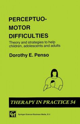 Könyv Perceptuo-motor Difficulties Dorothy E. Penso