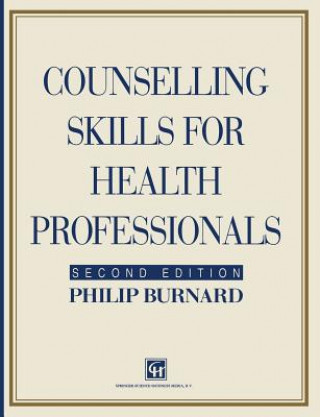 Book Counselling Skills for Health Professionals Philip Burnard