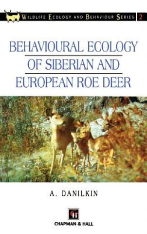 Könyv Behavioural Ecology of Siberian and European Roe Deer A. Danilkin