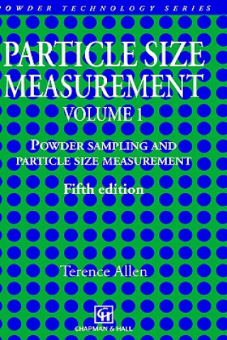 Kniha Particle Size Measurement Terence Allen