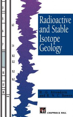 Kniha Radioactive and Stable Isotope Geology H.-G. Attendorn