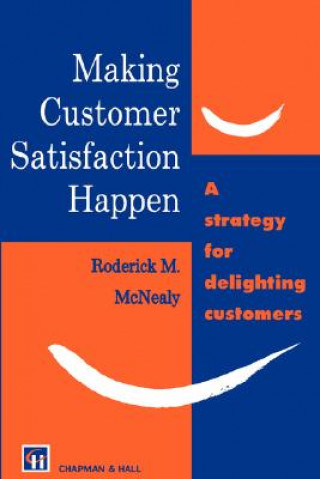 Kniha Making Customer Satisfaction Happen R. M. McNealy