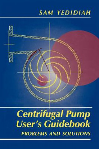 Knjiga Centrifugal Pump User's Guidebook Shmariahu Yedidiah