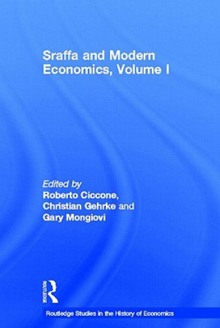 Carte Sraffa and Modern Economics, Volume I Christian Gehrke