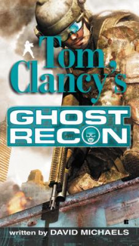 Книга Tom Clancy's Ghost Recon David Michaels