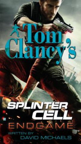 Kniha Tom Clancy's Splinter Cell, Endgame. Tom Clancys Splinter Cell: Endphase, englische Ausgabe David Michaels