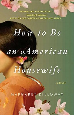 Kniha How to Be an American Housewife Margaret Dilloway