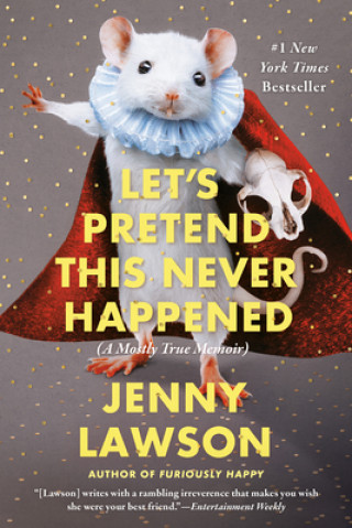 Knjiga Let's Pretend This Never Happened Jenny Lawson