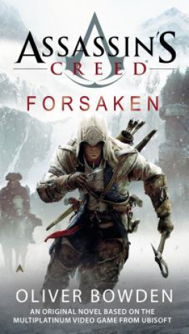 Könyv Assassin's Creed, Forsaken Oliver Bowden