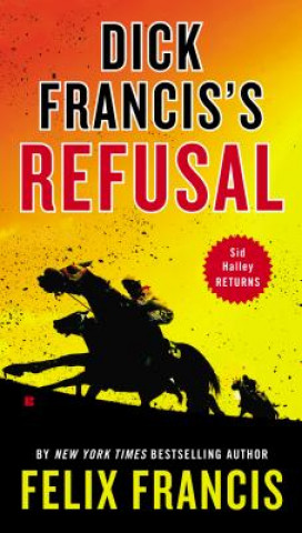 Kniha Dick Francis's Refusal Felix Francis