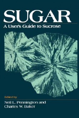 Książka Sugar: User's Guide To Sucrose Neil L. Pennington