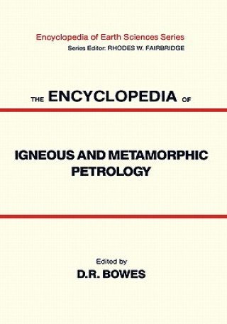 Carte Encyclopedia of Igneous and Metamorphic Petrology Donald Bowes