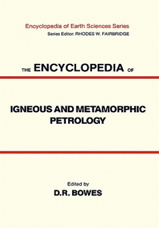 Kniha Encyclopedia of Igneous and Metamorphic Petrology Donald Bowes