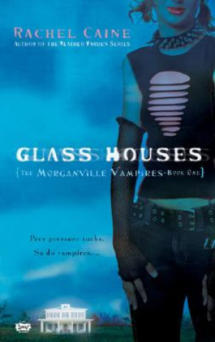 Carte The Morganville Vampires - Glass Houses. Haus der Vampire - Verfolgt bis aufs Blut, englische Ausgabe Rachel Caine