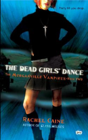 Książka The Morganville Vampires - The Dead Girls' Dance. Haus der Vampire - Der letzte Kuss, englische Ausgabe Rachel Caine