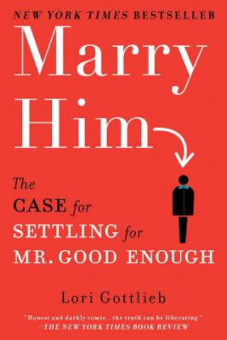 Kniha Marry Him. Nimm ihn! Englische Ausgabe Lori Gottlieb