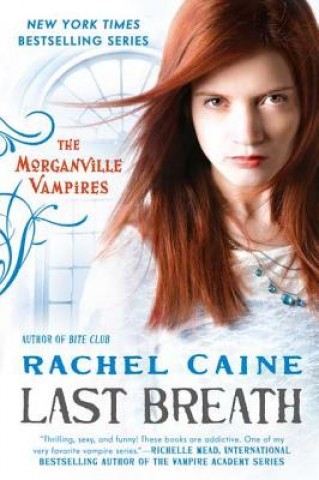 Carte The Morganville Vampires - Last Breath Rachel Caine