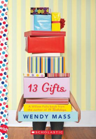 Carte 13 Gifts: A Wish Novel Wendy Mass