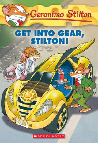 Carte Get Into Gear, Stilton! (Geronimo Stilton #54) Geronimo Stilton