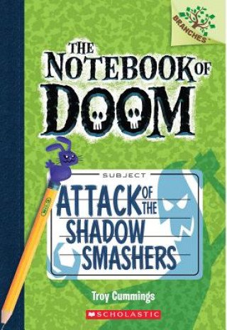 Kniha Attack of the Shadow Smashers: A Branches Book (The Notebook of Doom #3) Troy Cummings