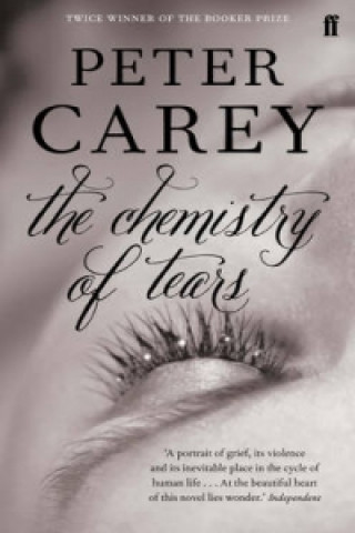 Carte CHEMISTRY OF TEARS Peter Carey